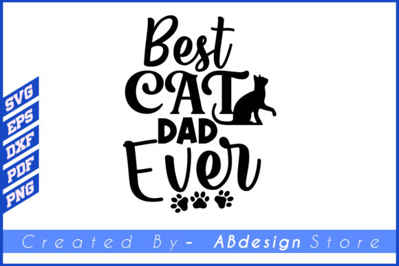 BEST CAT DAD EVER SVG T Shirt Design