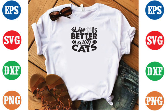 Life is Better with Cat T-Shirt SVG Review